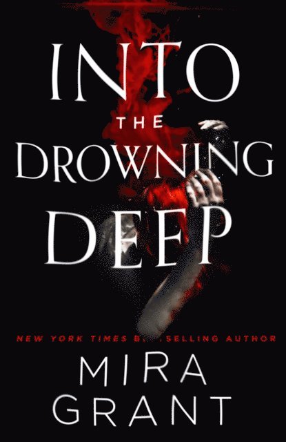Mira Grant - Into the Drowning Deep, E-bok
