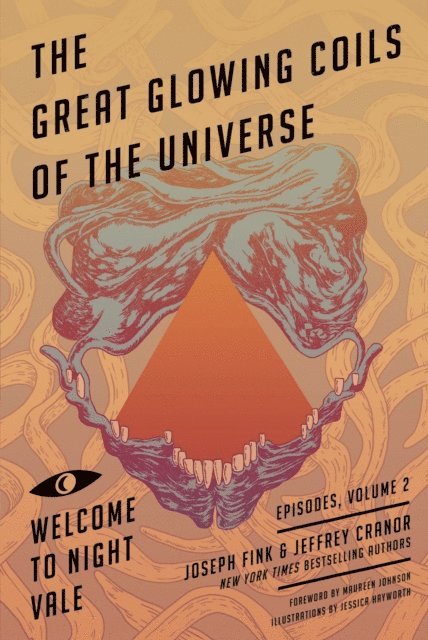 Jeffrey Cranor, Joseph Fink - Great Glowing Coils of the Universe: Welcome to Night Vale Episodes, Volume 2, E-bok