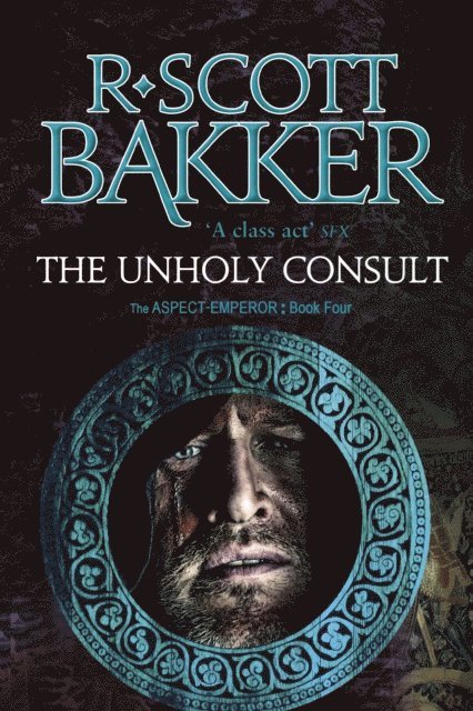 R. Scott Bakker - Unholy Consult, E-bok