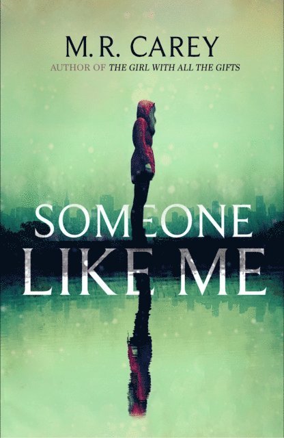 M. R. Carey - Someone Like Me, E-bok