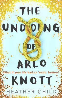 Heather Child - Undoing of Arlo Knott, Häftad. Tillgänglighet: Lägg i varukorg