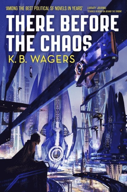 K. B. Wagers - There Before the Chaos, E-bok