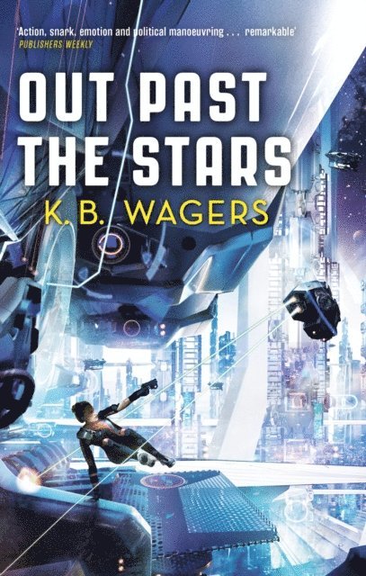 K. B. Wagers - Out Past The Stars, E-bok