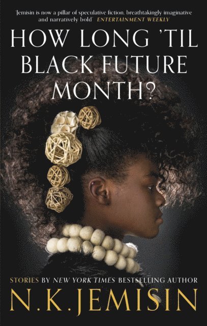 N. K. Jemisin - How Long 'til Black Future Month?, E-bok