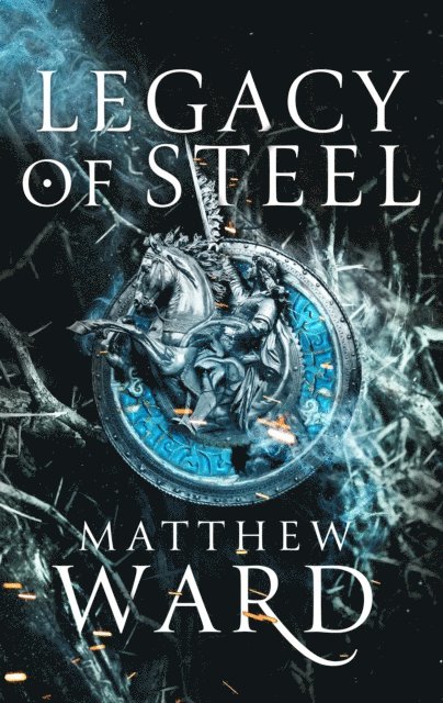 Matthew Ward - Legacy of Steel, E-bok
