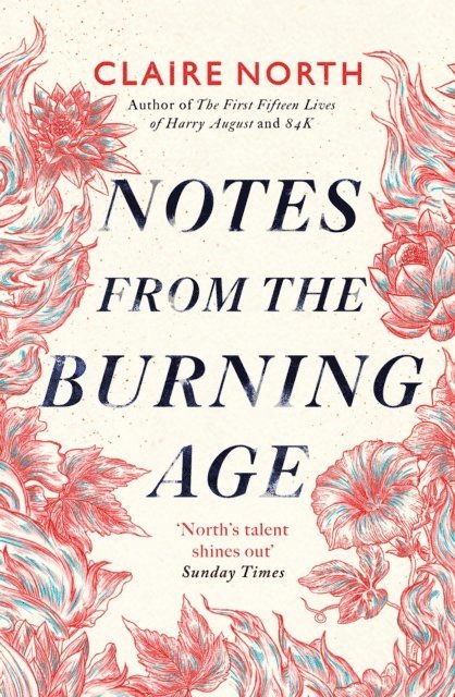 Claire North - Notes from the Burning Age, E-bok