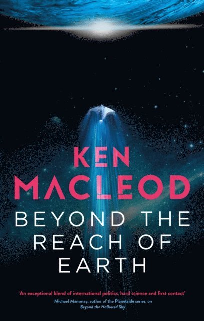Ken MacLeod - Beyond the Reach of Earth, E-bok