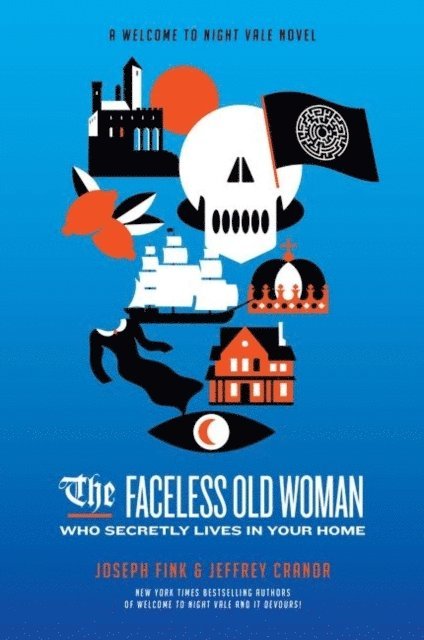 Jeffrey Cranor, Joseph Fink - Faceless Old Woman Who Secretly Lives in Your Home: A Welcome to Night Vale Novel, E-bok