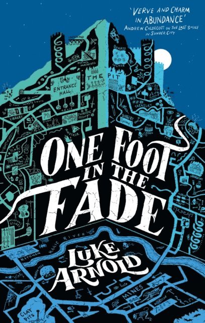 Luke Arnold - One Foot in the Fade, E-bok