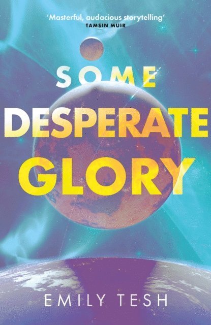 Emily Tesh - Some Desperate Glory, E-bok