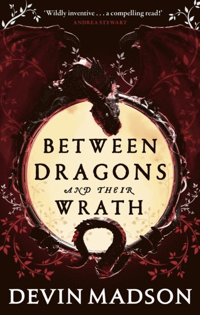 Devin Madson - Between Dragons and Their Wrath, E-bok