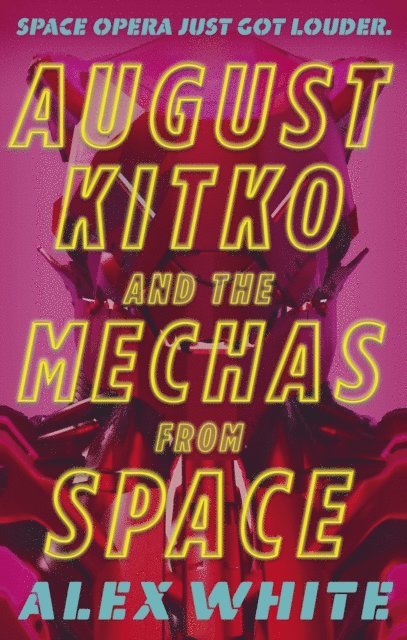 Alex White - August Kitko and the Mechas from Space, E-bok