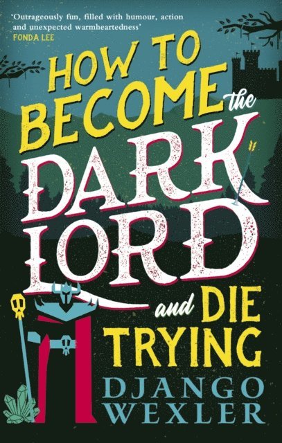 Django Wexler - How to Become the Dark Lord and Die Trying, E-bok. Tillgänglighet: Lägg i varukorg