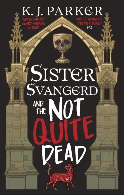 K. J. Parker - Sister Svangerd and the Not Quite Dead, E-bok