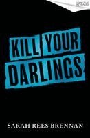 Sarah Rees Brennan - Kill Your Darlings, Häftad