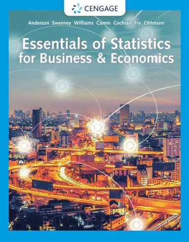 Essentials of Statistics for Business & Economics av David Anderson, Dennis Sweeney, Thomas Williams, Jeffrey Camm, James Cochran
