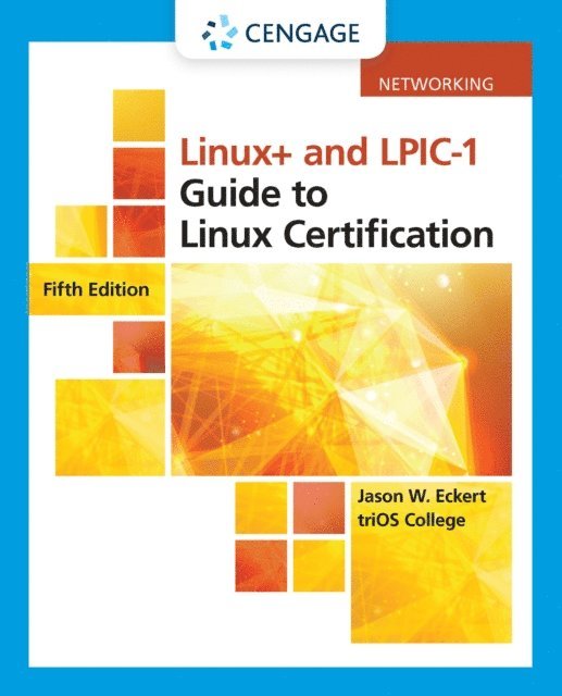 Eckert - Linux+ and LPIC-1 Guide to Linux Certification, E-bok