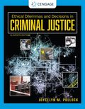 Ethical Dilemmas and Decisions in Criminal Justice