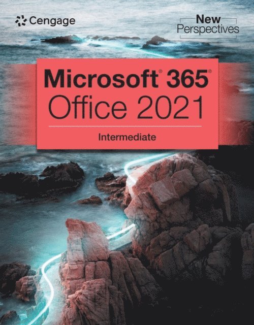 Cengage - New Perspectives Collection, Microsoft(R) 365(R) & Office(R) 2021 Intermediate, E-bok