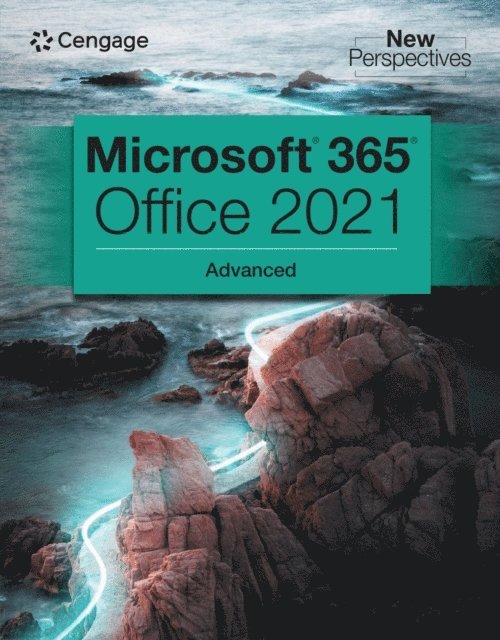 Cengage - New Perspectives Collection, Microsoft(R) 365(R) & Office(R) 2021 Advanced, E-bok