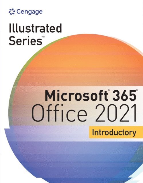Beskeen/Cram/Duffy/Friedrichsen/Wermers - Illustrated Series(R) Collection, Microsoft(R) 365(R) & Office(R) 2021 Introductory, E-bok. Tillgänglighet: Lägg i varukorg