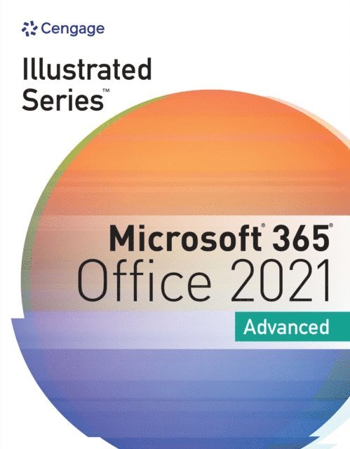 Cengage - Illustrated Series(R) Collection, Microsoft(R) 365(R) & Office(R) 2021 Advanced, E-bok