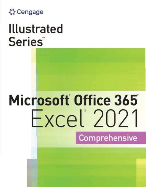 Cengage - Illustrated Series(R) Collection, Microsoft(R) Office 365(R) & Excel(R) 2021 Comprehensive, E-bok. Tillgänglighet: Lägg i varukorg