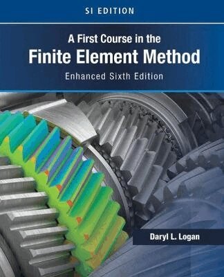 Daryl Logan - A First Course in the Finite Element Method, Enhanced Edition, SI Version, Häftad. Tillgänglighet: Lägg i varukorg