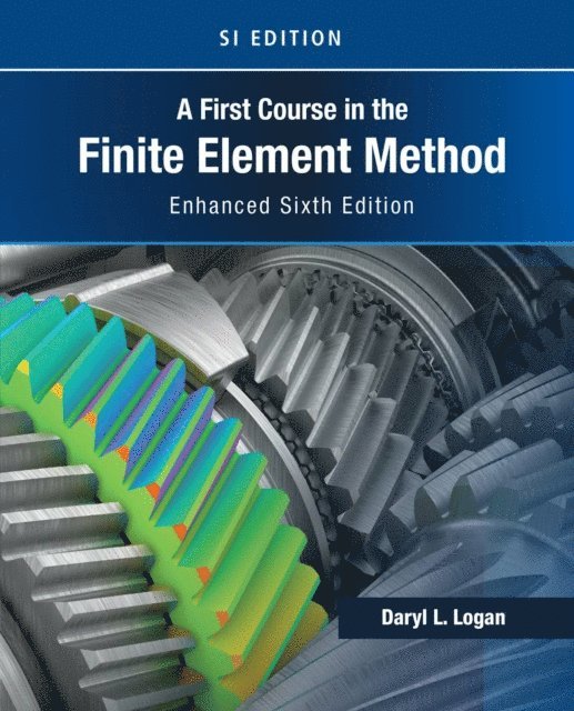 Logan - First Course in the Finite Element Method, Enhanced Edition, SI Version, E-bok