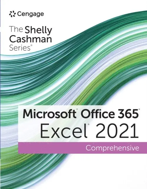 Shelly Cashman Series(R) Microsoft(R) Office 365(R) & Excel(R) 2021 Comprehensive