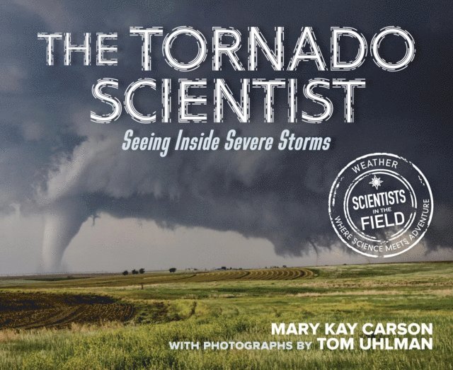 Mary Kay Carson - Tornado Scientist, E-bok