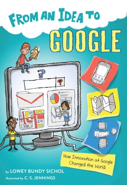 Lowey Bundy Sichol - From an Idea to Google, E-bok