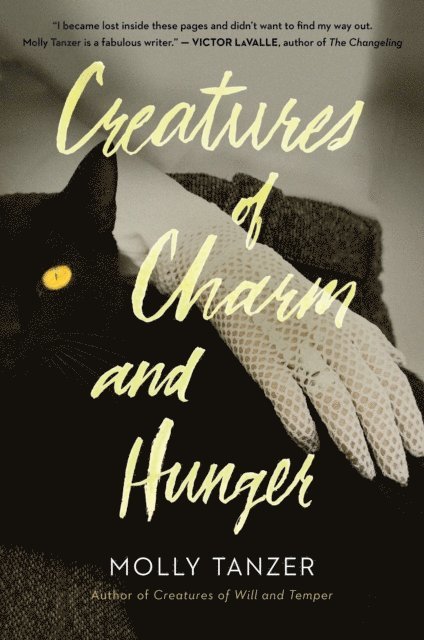 Molly Tanzer - Creatures of Charm And Hunger, E-bok