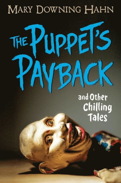Mary Downing Hahn - Puppet's Payback and Other Chilling Tales, E-bok