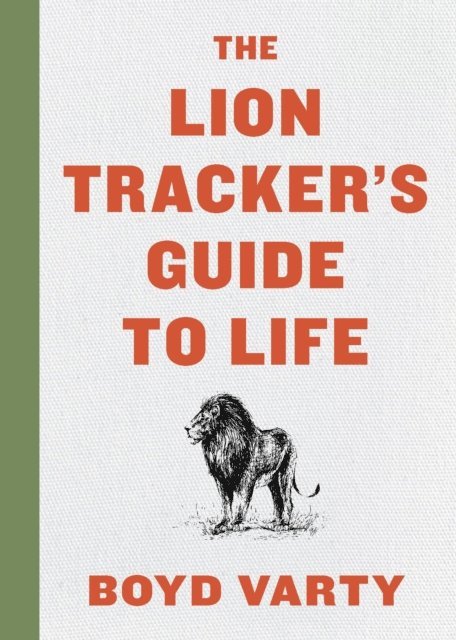 Boyd Varty - Lion Tracker's Guide To Life, E-bok