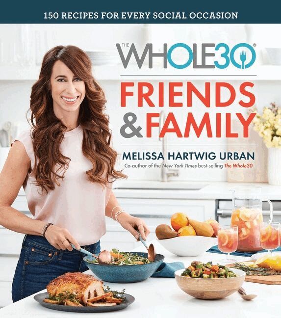 Melissa Hartwig Urban - Whole30 Friends & Family: 150 Recipes for Every Special Occasion, Inbunden. Tillgänglighet: Lägg i varukorg