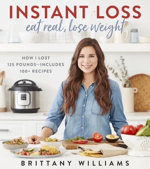 Brittany Williams - Instant Loss: Eat Real, Lose Weight, Häftad