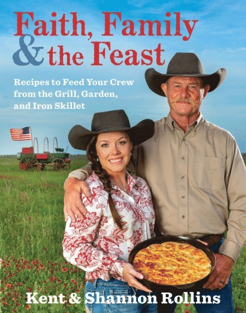 Shannon Rollins, Kent Rollins - Faith, Family & The Feast, E-bok