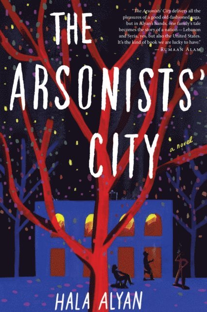 Hala Alyan - Arsonists' City, E-bok