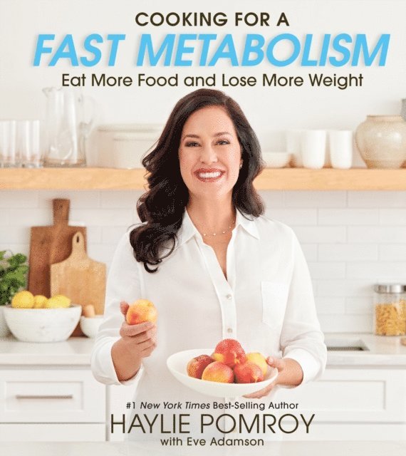 Haylie Pomroy - Cooking For A Fast Metabolism, E-bok