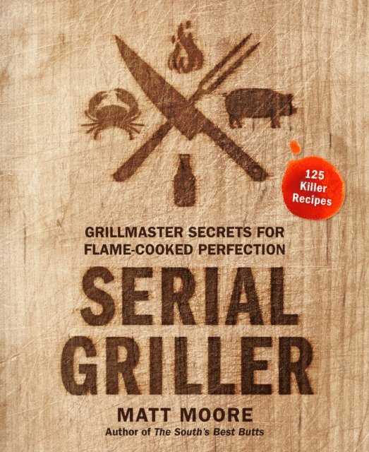 Matt Moore - Serial Griller, E-bok