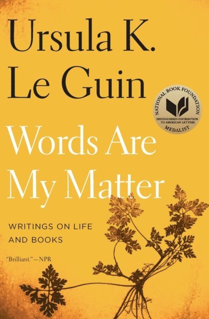 Ursula K. Le Guin - Words Are My Matter, E-bok