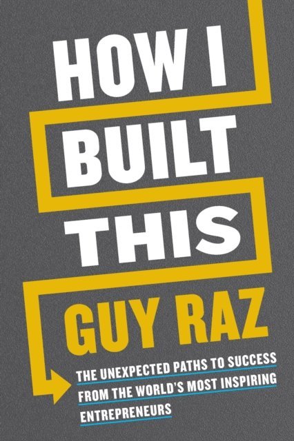 Guy Raz - How I Built This, E-bok