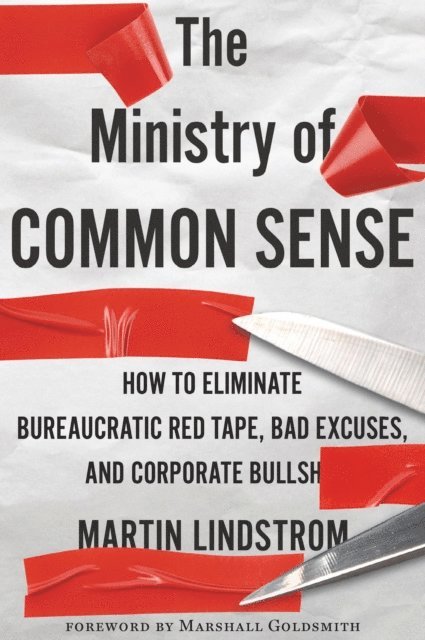 Martin Lindstrom - Ministry Of Common Sense, E-bok