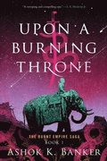 Upon a Burning Throne