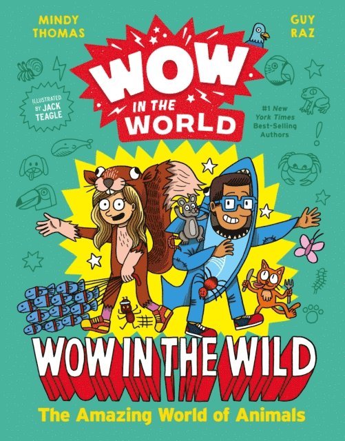 Guy Raz, Mindy Thomas - Wow in the World: Wow in the Wild, E-bok