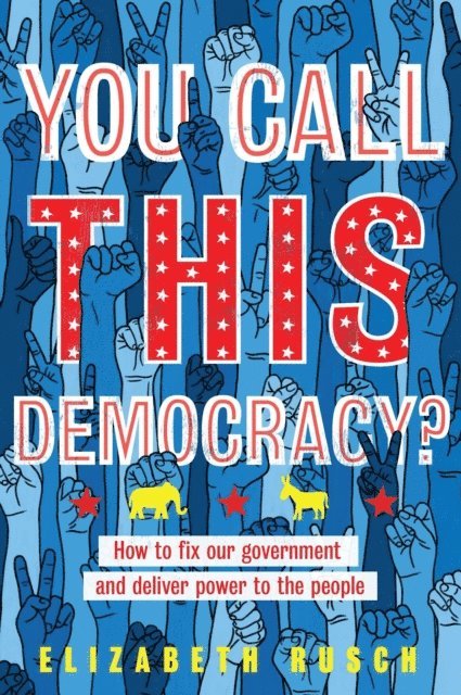 Elizabeth Rusch - You Call This Democracy?, E-bok