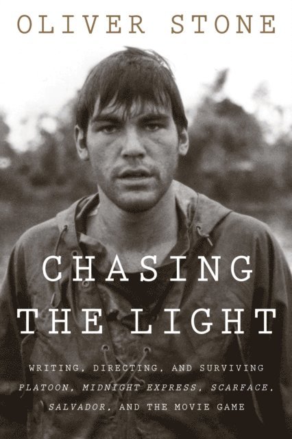 Oliver Stone - Chasing The Light, E-bok