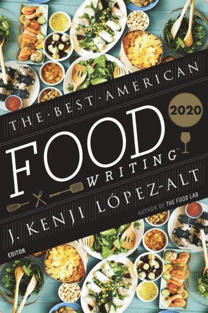 J. Kenji Lopez-Alt - Best American Food Writing 2020, E-bok