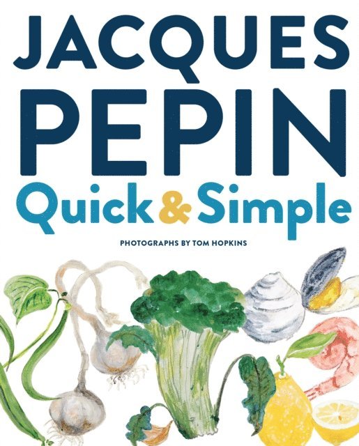 Jacques Pepin - Jacques Pepin Quick & Simple, E-bok